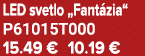 LED svetlo „Fant zia“ P61015T000 15.49 € 10.19 €