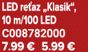 LED re az „Klasik“, 10 m/100 LED C008782000 7.99 € 5.99 €