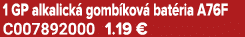 1 GP alkalick gomb kov  bat ria A76F C007892000 1.19 €