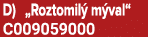 D) „Roztomil m val“ C009059000