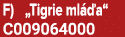 F) „Tigrie ml a“ C009064000
