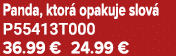 Panda, ktor opakuje slov  P55413T000 36.99 € 24.99 €