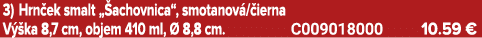 3) Hrn ek smalt „ achovnica“, smotanov / ierna V ka 8,7 cm, objem 410 ml,   8,8 cm. C009018000 10.59 €