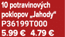 10 potravinov ch poklopov „Jahody“ P36199T000 5.99 € 4.79 €