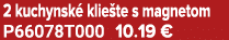 2 kuchynsk klie te s magnetom P66078T000 10.19 €