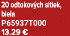 20 odtokov ch sitiek, biela P65937T000 13.29 €