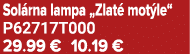 Sol rna lampa „Zlat mot le“ P62717T000 29.99 € 10.19 €