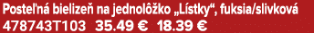Poste n bielize  na jednol  ko „L stky“, fuksia/slivkov  478743T103 35.49 € 18.39 €