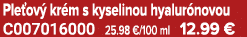 Ple ov kr m s kyselinou hyalur novou C007016000 25.98 €/100 ml 12.99 €