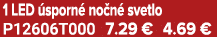 1 LED sporn  no n  svetlo P12606T000 7.29 € 4.69 €