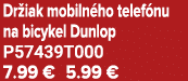 Dr iak mobiln ho telef nu na bicykel Dunlop P57439T000 7.99 € 5.99 €