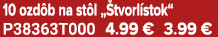10 ozd b na st l „ tvorl stok“ P38363T000 4.99 € 3.99 €