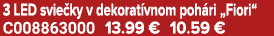 3 LED svie ky v dekorat vnom poh ri „Fiori“ C008863000 13.99 € 10.59 €