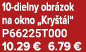 10 dielny obr zok na okno „Kry t l“ P66225T000 10.29 € 6.79 €