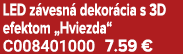 LED z vesn dekor cia s 3D efektom „Hviezda“ C008401000 7.59 €