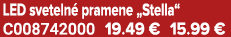 LED sveteln pramene „Stella“ C008742000 19.49 € 15.99 €