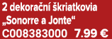2 dekora n  kriatkovia „Sonorre a Jonte“ C008383000 7.99 €