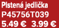 Plsten jedli ka P45756T039 5.49 € 3.99 €