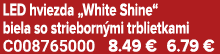 LED hviezda „White Shine“ biela so strieborn mi trblietkami C008765000 8.49 € 6.79 €