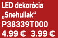 LED dekor cia „Snehuliak“ P38339T000 4.99 € 3.99 €