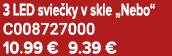 3 LED svie ky v skle „Nebo“ C008727000 10.99 € 9.39 €