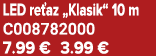 LED re az „Klasik“ 10 m C008782000 7.99 € 3.99 €