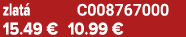 zlat C008767000 15.49 € 10.99 €