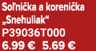 So ni ka a koreni ka „Snehuliak“ P39036T000 6.99 € 5.69 €