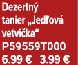Dezertn tanier „Jed ov  vetvi ka“ P59559T000 6.99 € 3.99 €