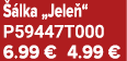  lka „Jele “ P59447T000 6.99 € 4.99 €