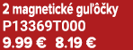 2 magnetick gu   ky P13369T000 9.99 € 8.19 €