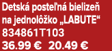 Detsk poste n  bielize  na jednol  ko „LABUTE“ 834861T103 36.99 € 20.49 €