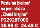 Poste n bielize  na jednol  ko „Zimn  krajina“ P22928T000 36.99 € 24.49 €