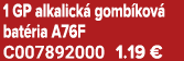 1 GP alkalick gomb kov  bat ria A76F C007892000 1.19 €