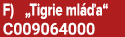 F) „Tigrie ml a“ C009064000