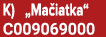K) „Ma iatka“ C009069000