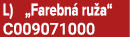 L) „Farebn ru a“ C009071000