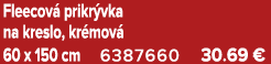 Fleecov prikr vka na kreslo, kr mov  60 x 150 cm 6387660 30.69 €