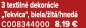 3 textiln dekor cie „Tekvica“, biela/ lt /hned  C008344000 8.19 €