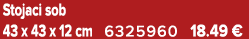 Stojaci sob 43 x 43 x 12 cm 6325960 18.49 €