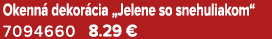 Okenn dekor cia „Jelene so snehuliakom“ 7094660 8.29 €