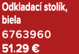 Odkladac stol k, biela 6763960 51.29 €
