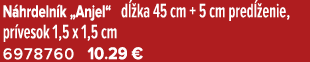N hrdeln k „Anjel“ d ka 45 cm + 5 cm pred  enie, pr vesok 1,5 x 1,5 cm 6978760 10.29 €