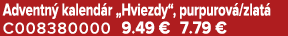 Adventn kalend r „Hviezdy“, purpurov /zlat  C008380000 9.49 € 7.79 €