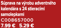 S prava na v robu adventn ho kalend ra s 24 stierac mi samolepkami C008657000 7.99 € 5.29 €