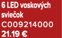 6 LED voskov ch svie ok C009214000 21.19 €