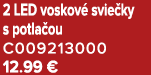 2 LED voskov svie ky s potla ou C009213000 12.99 €