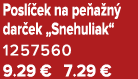 Posl ek na pe a n  dar ek „Snehuliak“ 1257560 9.29 € 7.29 €