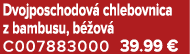 Dvojposchodov chlebovnica z bambusu, b  ov  C007883000 39.99 €