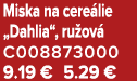 Miska na cere lie „Dahlia“, ru ov C008873000 9.19 € 5.29 €